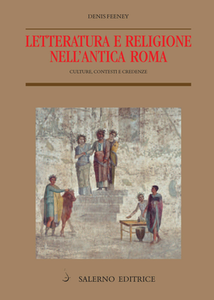 Denis Feeney - Letteratura e religione nell'antica Roma (2015)