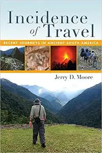 Incidence of Travel: Recent Journeys in Ancient South America