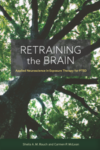 Retraining the Brain : Applied Neuroscience in Exposure Therapy for PTSD
