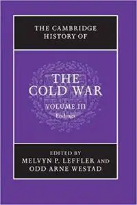 The Cambridge History of the Cold War: Volume 3, Endings (Repost)