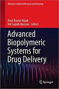 Advanced Biopolymeric Systems for Drug Delivery (Advances in Material Research and Technology