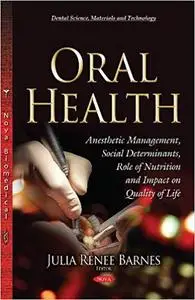 Oral Health: Anesthetic Management, Social Determinants, Role of Nutrition and Impact on Quality of Life