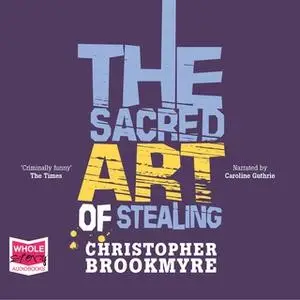 «The Sacred Art of Stealing» by Chris Brookmyre