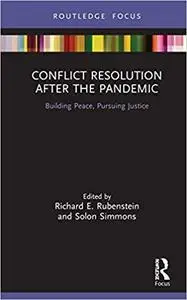 Conflict Resolution after the Pandemic: Building Peace, Pursuing Justice