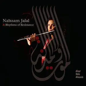 Naïssam Jalal and Rhythms of Resistance - Almot Wala Almazala (2016) [Official Digital Download]