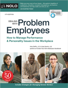 Dealing With Problem Employees : How to Manage Performance & Personal Issues in the Workplace, 11th Edition