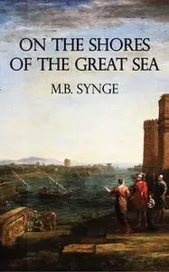 «On the Shores of the Great Sea» by M.B. Synge