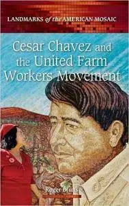 Cesar Chavez and the United Farm Workers Movement