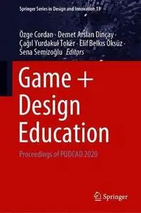 Game + Design Education: Proceedings of PUDCAD 2020