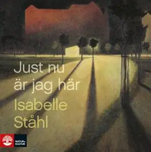«Just nu är jag här» by Isabelle Ståhl