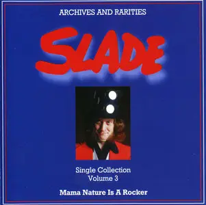 Archives and Rarities: Slade - Single Collection Vol.3 'Mama Nature Is A Rocker' (2003)