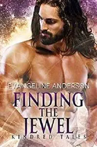 Finding the Jewel: A Kindred Tales PLUS Novel (Brides of the KIndred)