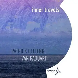 Patrick Deltenre & Ivan Paduart - Inner Travels (2023) [Official Digital Download]