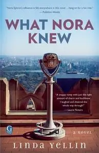 «What Nora Knew» by Linda Yellin