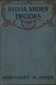 «Sylvia Arden Decides» by Margaret Piper Chalmers