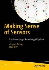 Making Sense of Sensors: Implementing a Knowledge Pipeline