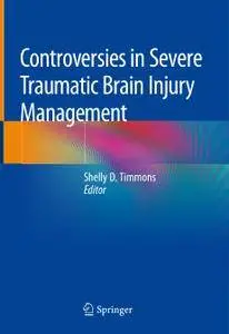 Controversies in Severe Traumatic Brain Injury Management (Repost)