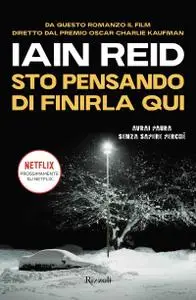 Iain Reid - Sto pensando di finirla qui