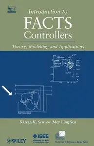 Introduction to FACTS Controllers: Theory, Modeling, and Applications (repost)