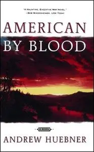 «American By Blood» by Andrew Huebner