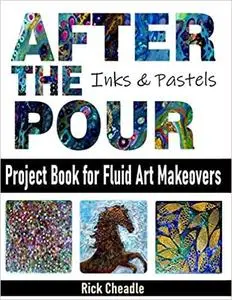 After the Pour: Project Book for Fluid Art Makeovers