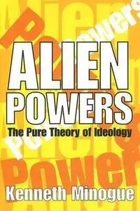 Alien Powers: The Pure Theory of Ideology