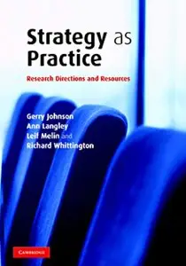Gerry Johnson, Ann Langley - Strategy as Practice: Research Directions and Resources