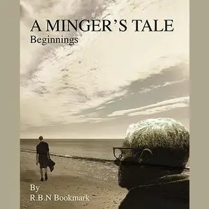 «Minger's Tale, A - Beginnings» by RBN Bookmark