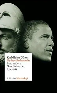 Mythos Redemacht: Eine andere Geschichte der Rhetorik