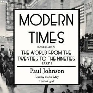 Modern Times: The World from the Twenties to the Nineties [Audiobook]