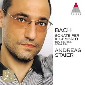 Andreas Staier - Johann Sebasian Bach: Sonate per il Cembalo, BWV 964-966, 068 & 954 (1998)