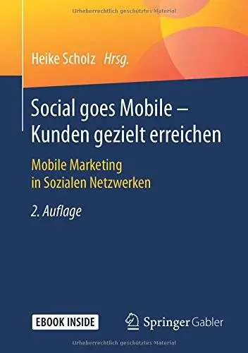 Social goes Mobile - Kunden gezielt erreichen: Mobile Marketing in Sozialen Netzwerken