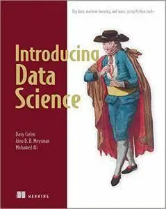 Introducing Data Science: Big Data, Machine Learning, and more, using Python tools (repost)