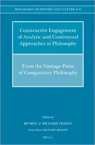 Constructive Engagement of Analytic and Continental Approaches in Philosophy: From the Vantage Point of Comparative Philosophy