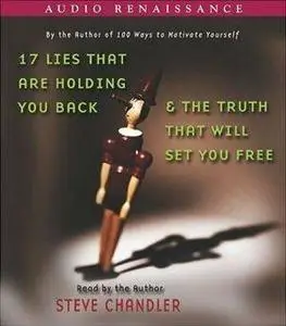 Steve Chandler - 17 Lies That Are Holding You Back [Audiobook]