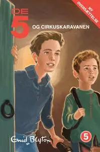 «De 5 og cirkuskaravanen» by Enid Blyton