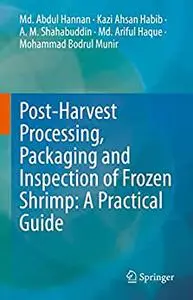 Post-Harvest Processing, Packaging and Inspection of Frozen Shrimp: A Practical Guide