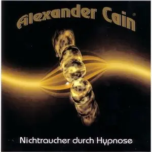 Endlich Nichtraucher Hypnose-CD - Alexander Cain