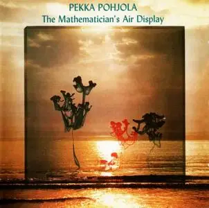 Pekka Pohjola - The Mathematician's Air Display (1977) [Reissue 2010]