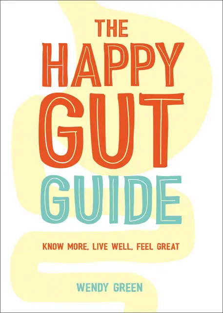 «The Happy Gut Guide» by Wendy Green