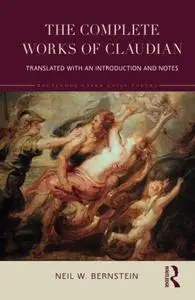 The Complete Works of Claudian: Translated with an Introduction and Notes