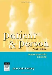Patient and Person: Interpersonal Skills in Nursing, 4 edition