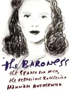 The Baroness: The Search for Nica, the Rebellious Rothschild (Repost)