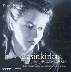 «Lasinkirkas, hullunrohkea» by Panu Rajala