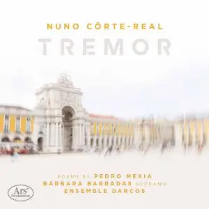 Bárbara Barradas & Ensemble Darcos - Nuno Côrte-Real: Tremor (2021) [Official Digital Download 24/48]