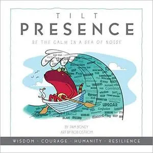 Tilt Presence: Be the Calm in a Sea of Noise: Tilt Series [Audiobook]