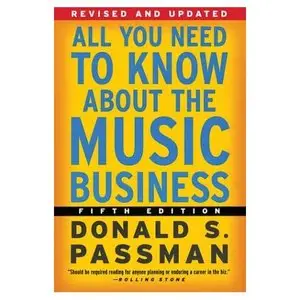 All You Need to Know About the Music Business: Fifth Edition