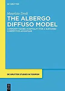 The Albergo Diffuso Model: Community-based hospitality for a sustained competitive advantage