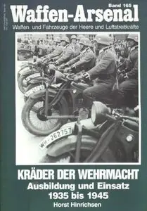 Waffen-Arsenal Band 165: Kräder der Wehrmacht - Ausbildung und Einsatz 1935 bis 1945 (Repost)