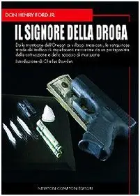 Don Henry Ford Jr. - Il signore della droga